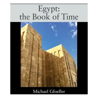 "Egypt: the Book of Time" - "" ("Gfoeller Michael")(Paperback)