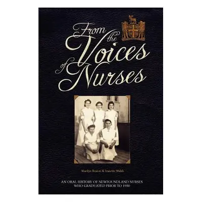 "From the Voices of Nurses" - "" ("Walsh Jeanette")(Paperback)