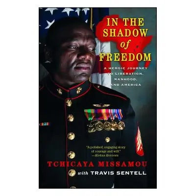 "In the Shadow of Freedom: A Heroic Journey to Liberation, Manhood, and America" - "" ("Missamou