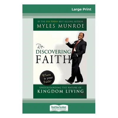 "Rediscovering Faith Trade Paper (16pt Large Print Edition)" - "" ("Munroe Myles")(Paperback)