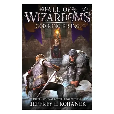 "Wizardoms: God King Rising" - "" ("Kohanek Jeffrey L.")(Paperback)