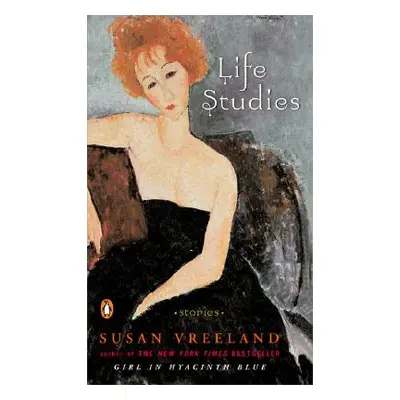 "Life Studies: Stories" - "" ("Vreeland Susan")(Paperback)