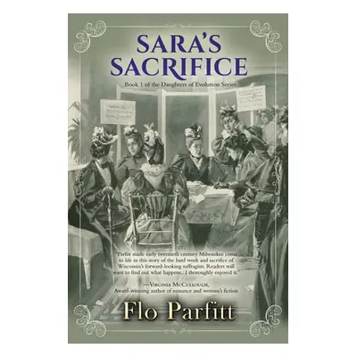 "Sara's Sacrifice: Book 1 of the Daughters of Evolution Series" - "" ("Parfitt Flo")(Paperback)