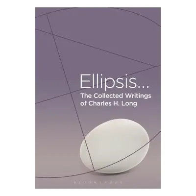 "The Collected Writings of Charles H. Long: Ellipsis" - "" ("Long Charles H.")(Pevná vazba)