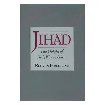 "Jihad: The Origin of Holy War in Islam" - "" ("Firestone Reuven")(Paperback)