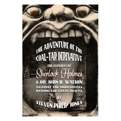 "The Adventure of the Coal-Tar Derivative: The Exploits of Sherlock Holmes and Dr. John H. Watso