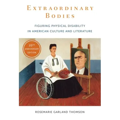 "Extraordinary Bodies: Figuring Physical Disability in American Culture and Literature" - "" ("T