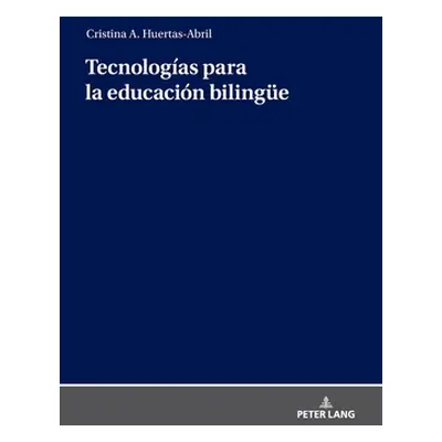 "Tecnologas Para La Educacin Bilinguee" - "" ("Huertas Abril Cristina A.")(Pevná vazba)