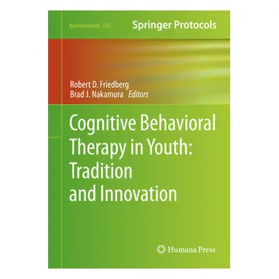 "Cognitive Behavioral Therapy in Youth: Tradition and Innovation" - "" ("Friedberg Robert D.")(P