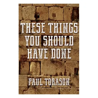 "These Things You Should Have Done" - "" ("Torason Paul")(Paperback)