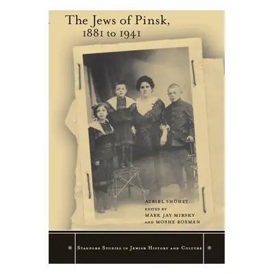 "The Jews of Pinsk, 1881 to 1941" - "" ("Shohet Azriel")(Pevná vazba)