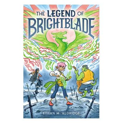 "The Legend of Brightblade" - "" ("Aldridge Ethan M.")(Paperback)