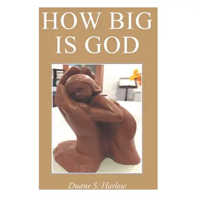 "How Big Is God" - "" ("Harlow Duane S.")(Paperback)