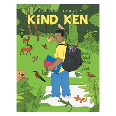 "Kind Ken: Being Kind Feels so Good" - "" ("Harvey Dorothy")(Paperback)