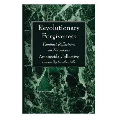 "Revolutionary Forgiveness" - "" ("Amanecida Collective")(Paperback)