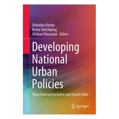 "Developing National Urban Policies: Ways Forward to Green and Smart Cities" - "" ("Kundu Deboli