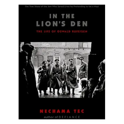 "In the Lion's Den: The Life of Oswald Rufeisen" - "" ("Tec Nechama")(Paperback)