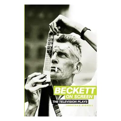 "Beckett on Screen: The Television Plays" - "" ("Bignell Jonathan")(Pevná vazba)