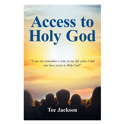 "Access to Holy God" - "" ("Jackson Tee")(Paperback)