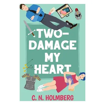 "Two-Damage My Heart: Nerds of Happy Valley Book 2" - "" ("Holmberg C. N.")(Paperback)