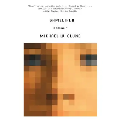 "Gamelife: A Memoir" - "" ("Clune Michael W.")(Paperback)