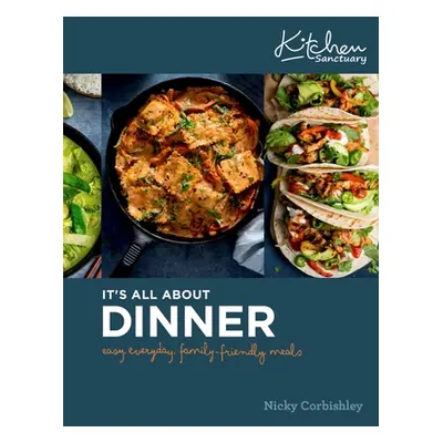 "It's All about Dinner: Easy, Everyday, Family-Friendly Meal" - "" ("Corbishley Nicky")(Pevná va