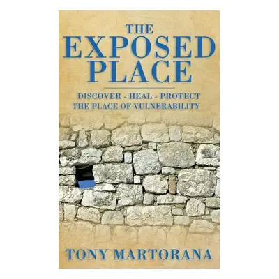 "The Exposed Place" - "" ("Martorana Tony")(Paperback)