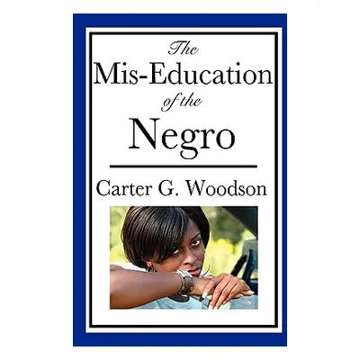 "The Mis-Education of the Negro" - "" ("Woodson Carter G.")(Paperback)