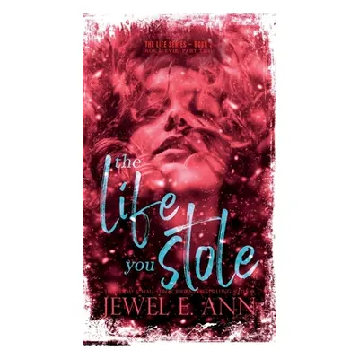 "The Life You Stole: Roe & Evie: Part Two" - "" ("Ann Jewel E.")(Pevná vazba)