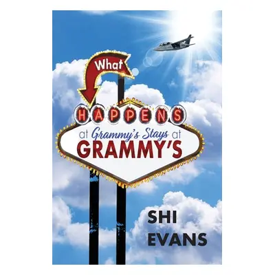 "What Happens at Grammy's Stays at Grammy's" - "" ("Evans Shi")(Paperback)