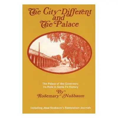 "The City Different and the Palace" - "" ("Nusbaum Rosemary L.")(Paperback)