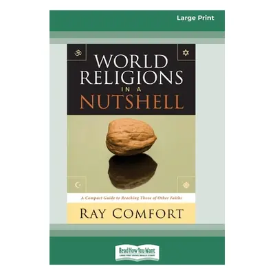 "World Religions in a Nutshell [Standard Large Print 16 Pt Edition]" - "" ("Comfort Ray")(Paperb