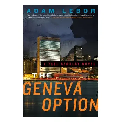 "The Geneva Option: A Yael Azoulay Novel" - "" ("LeBor Adam")(Paperback)