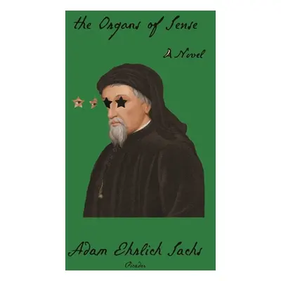 "The Organs of Sense" - "" ("Sachs Adam Ehrlich")(Paperback)