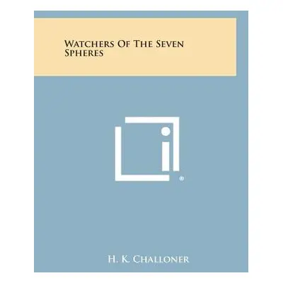 "Watchers of the Seven Spheres" - "" ("Challoner H. K.")(Paperback)