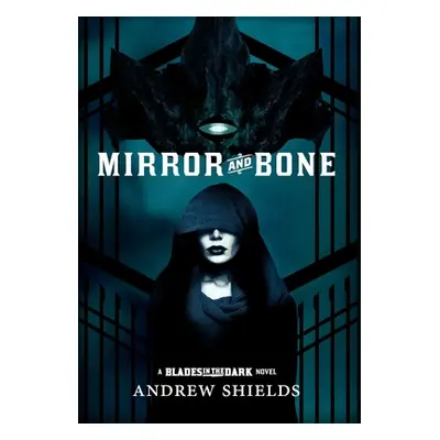 "Mirror and Bone" - "" ("Shields Andrew")(Pevná vazba)