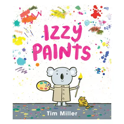 "Izzy Paints" - "" ("Miller Tim")(Pevná vazba)