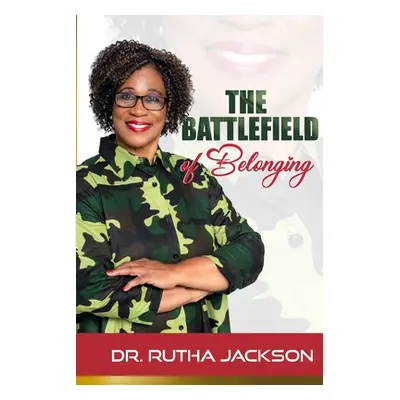 "The Battlefield of Belonging" - "" ("Jackson Rutha")(Paperback)