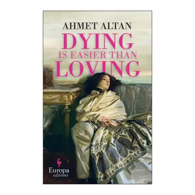 "Dying Is Easier Than Loving" - "" ("Altan Ahmet")(Paperback)