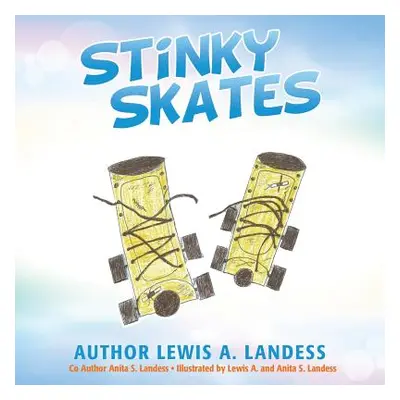 "Stinky Skates" - "" ("Landess Lewis a. and Anita S.")(Paperback)