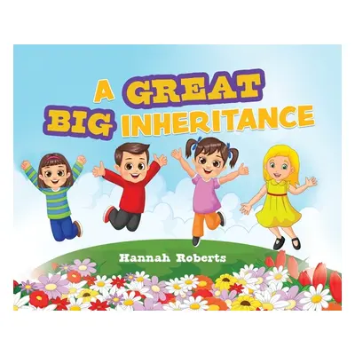 "A Great Big Inheritance" - "" ("Roberts Hannah")(Pevná vazba)