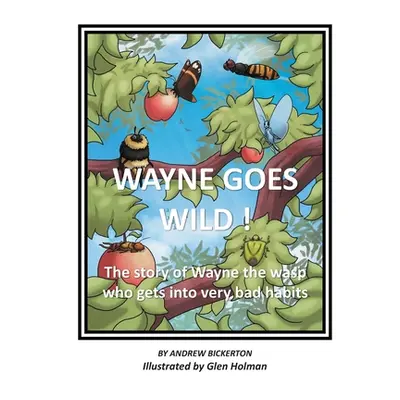 "Wayne Goes Wild" - "" ("Bickerton Andrew")(Paperback)