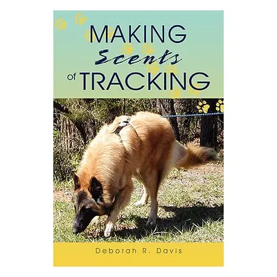 "Making Scents of Tracking" - "" ("Davis Deborah R.")(Paperback)