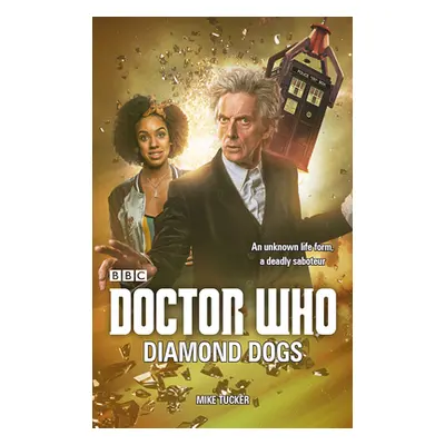 "Doctor Who: Diamond Dogs" - "" ("Tucker Mike")(Paperback / softback)