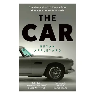 "Car" - "The rise and fall of the machine that made the modern world" ("Appleyard Bryan")(Paperb