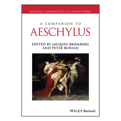 "A Companion to Aeschylus" - "" ("Bromberg Jacques A.")(Pevná vazba)