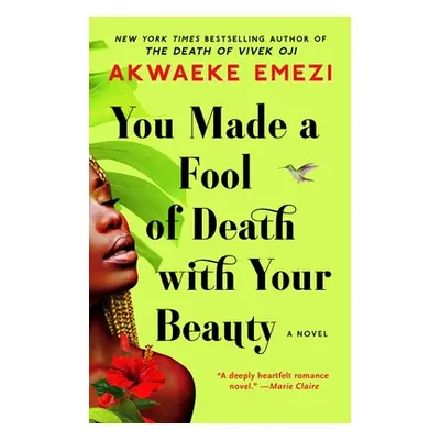 "You Made a Fool of Death with Your Beauty" - "" ("Emezi Akwaeke")(Paperback)