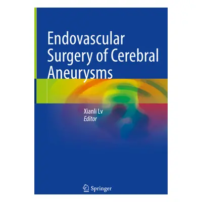 "Endovascular Surgery of Cerebral Aneurysms" - "" ("LV Xianli")(Pevná vazba)