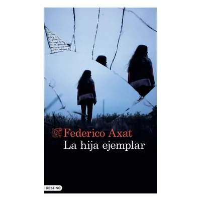 "La Hija Ejemplar" - "" ("Axat Federico")(Paperback)