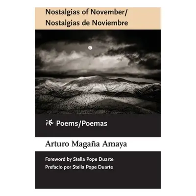 "Nostalgias of November / Nostalgias de Noviembre: Poems / Poemas" - "" ("Amaya Arturo Magaa")(P